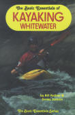 THE BASIC ESSENTIALS OF KAYAKING WHITEWATER. 
